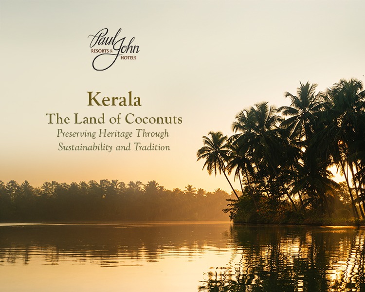 Kerala - The Land of Coconuts: Preserving Heritage Through Sustainability and Tradition